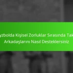 Beyzbolda Kişisel Zorluklar Sırasında Takım Arkadaşlarını Nasıl Desteklersiniz