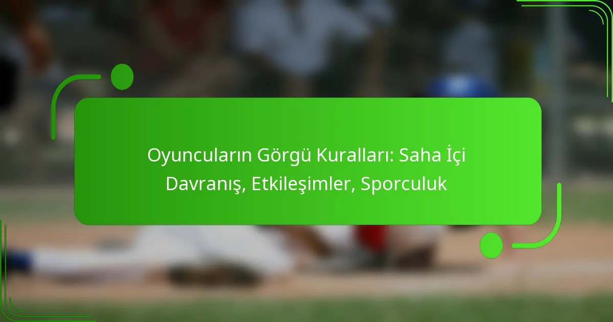 Oyuncuların Görgü Kuralları: Saha İçi Davranış, Etkileşimler, Sporculuk