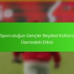 Sporculuğun Gençler Beyzbol Kültürü Üzerindeki Etkisi