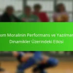 Takım Moralinin Performans ve Yazılmamış Dinamikler Üzerindeki Etkisi